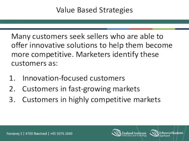 Value Based Strategies Many customers seek sellers who are able