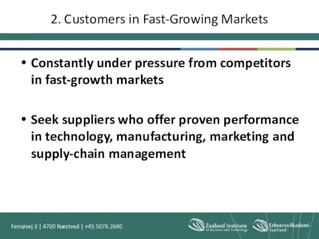 2. Customers in Fast-Growing Markets Constantly under pressure from competitors