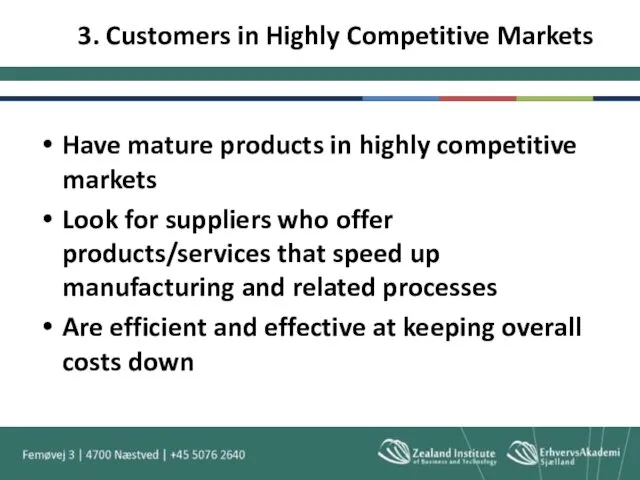 3. Customers in Highly Competitive Markets Have mature products in
