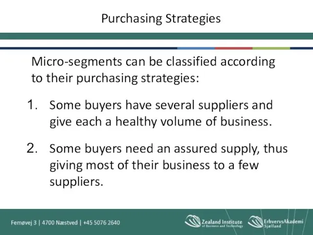 Purchasing Strategies Micro-segments can be classified according to their purchasing