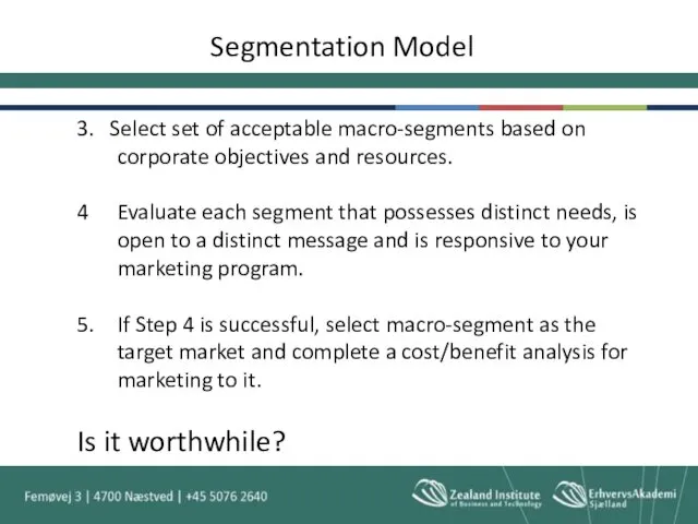 Segmentation Model 3. Select set of acceptable macro-segments based on