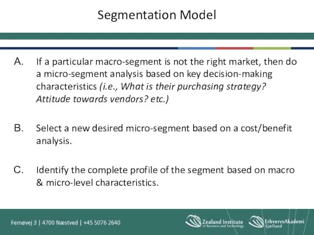 Segmentation Model If a particular macro-segment is not the right