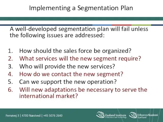 A well-developed segmentation plan will fail unless the following issues