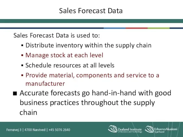 Sales Forecast Data Sales Forecast Data is used to: Distribute