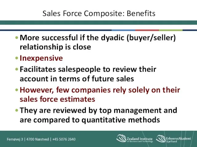 Sales Force Composite: Benefits More successful if the dyadic (buyer/seller)