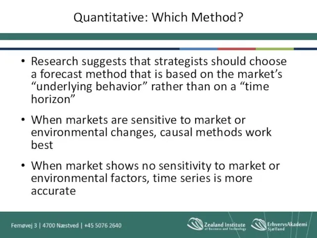 Research suggests that strategists should choose a forecast method that