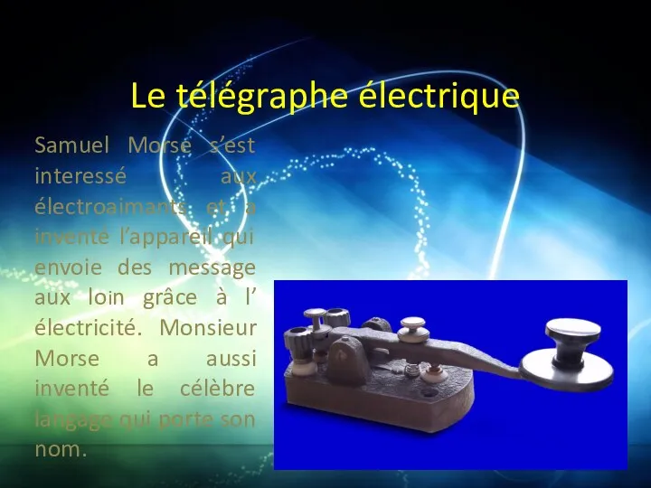 Le télégraphe électrique Samuel Morse s’est interessé aux électroaimants et