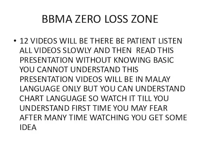 BBMA ZERO LOSS ZONE 12 VIDEOS WILL BE THERE BE PATIENT LISTEN ALL