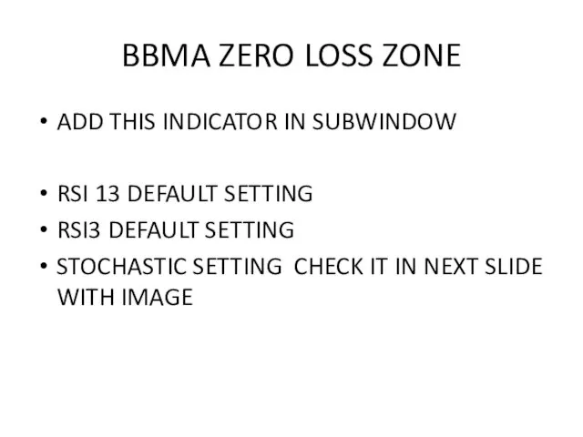 BBMA ZERO LOSS ZONE ADD THIS INDICATOR IN SUBWINDOW RSI 13 DEFAULT SETTING