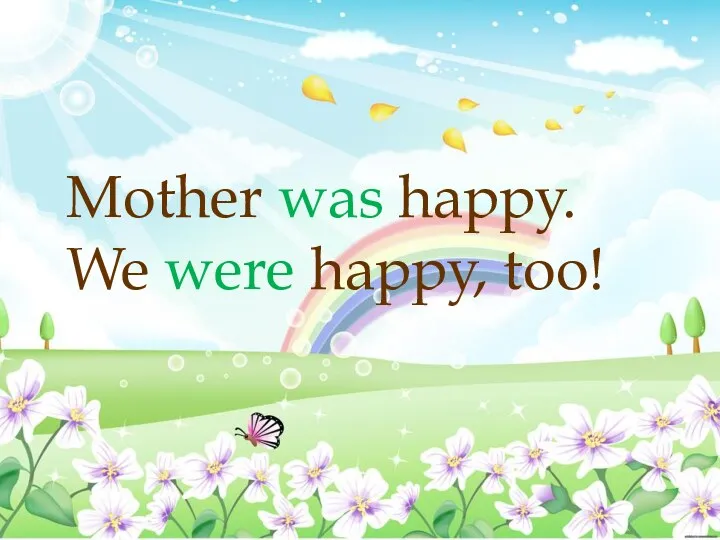 Mother was happy. We were happy, too!