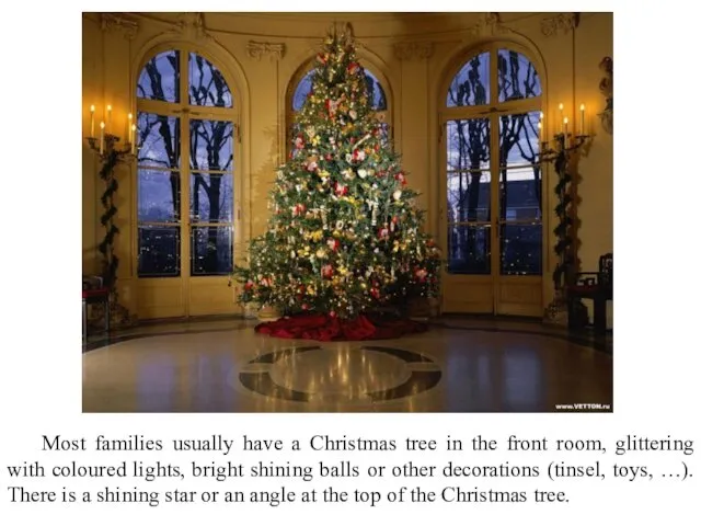 Most families usually have a Christmas tree in the front