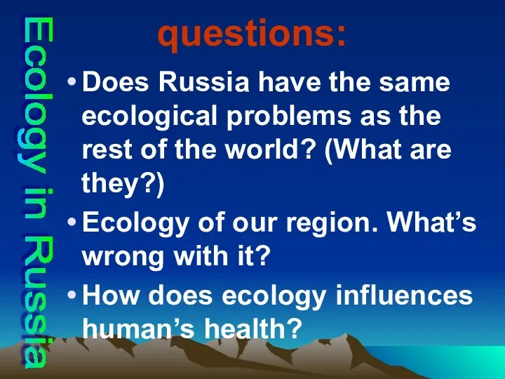 questions: Does Russia have the same ecological problems as the