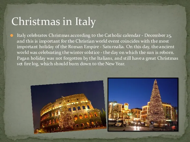 Italy celebrates Christmas according to the Catholic calendar - December