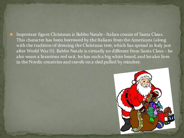 Important figure Christmas is Babbo Natale - Italian cousin of