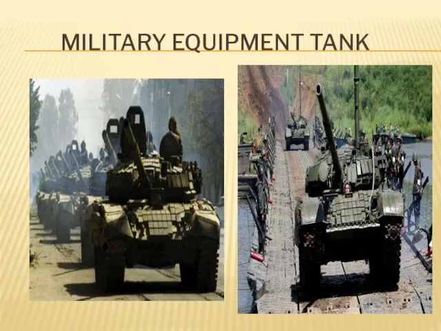 MILITARY EQUIPMENT TANK