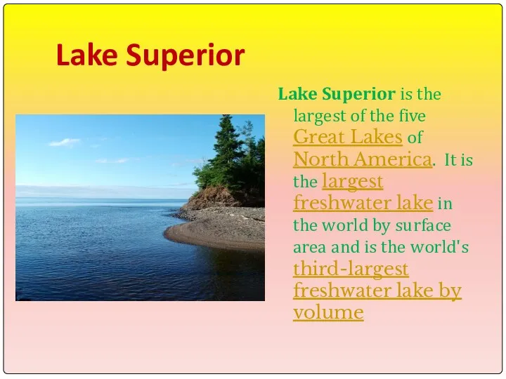 Lake Superior Lake Superior is the largest of the five