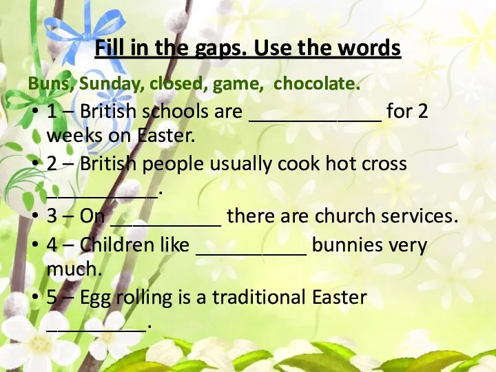 Fill in the gaps. Use the words Buns, Sunday, closed,