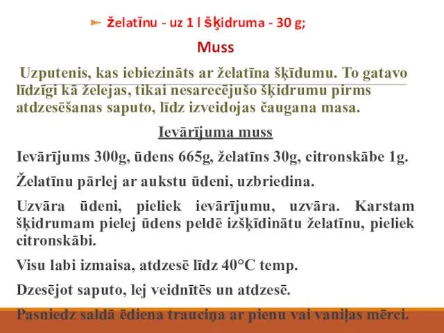 želatīnu - uz 1 l šķidruma - 30 g; Muss