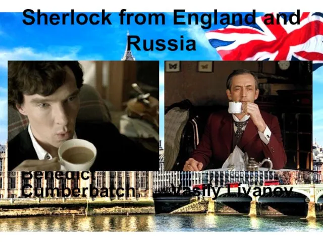 Sherlock from England and Russia Benedict Cumberbatch Vasily Livanov