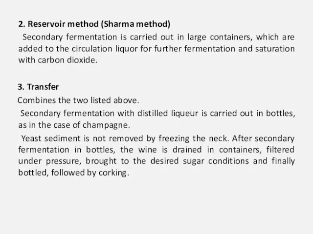 2. Reservoir method (Sharma method) Secondary fermentation is carried out