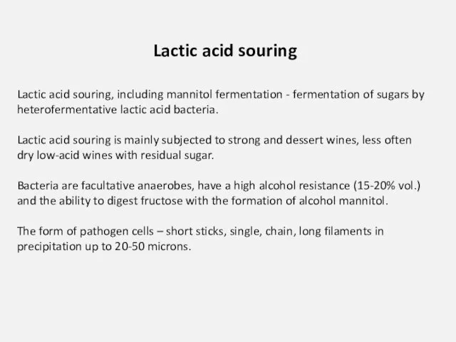Lactic acid souring Lactic acid souring, including mannitol fermentation - fermentation of sugars
