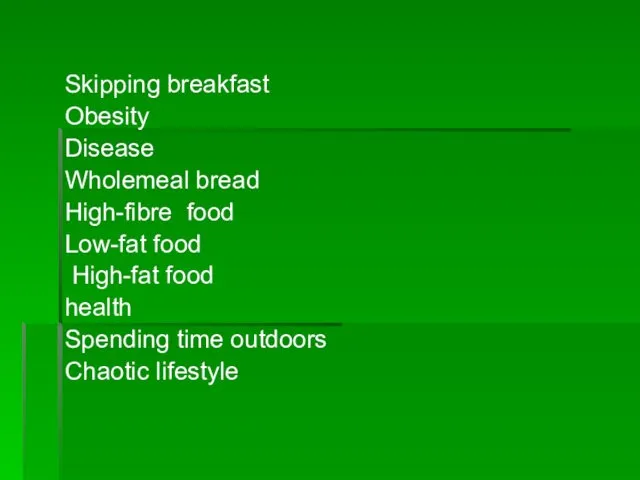 Skipping breakfast Obesity Disease Wholemeal bread High-fibre food Low-fat food