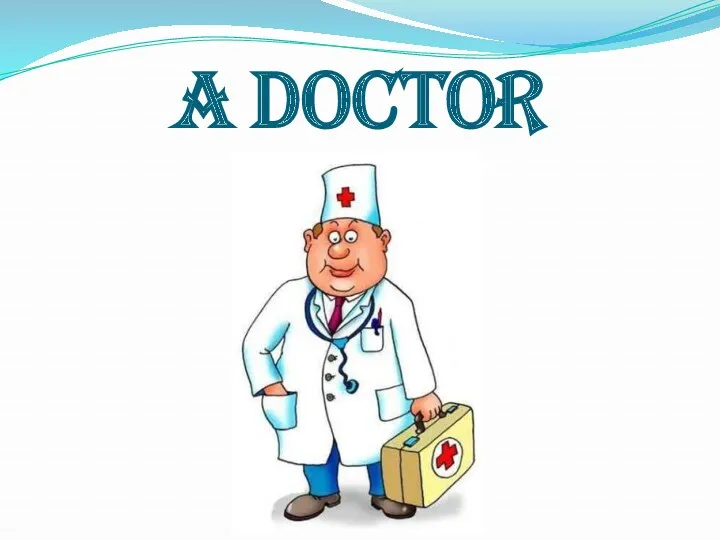 A DOCTOR