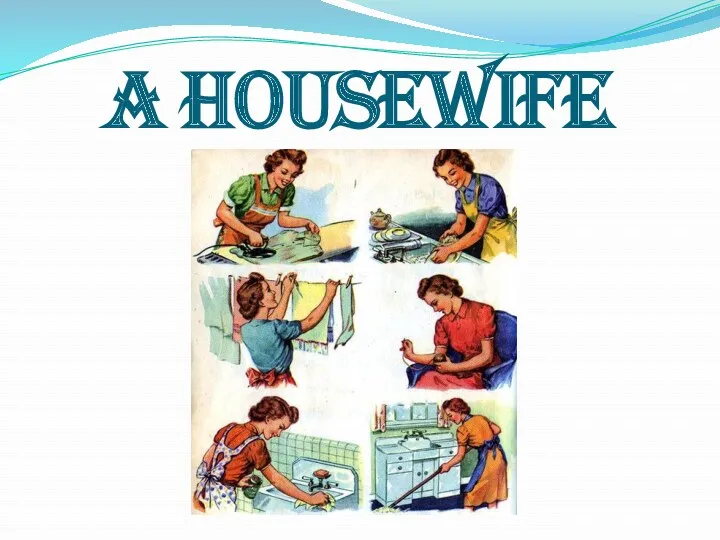 A HOUSEWIFE