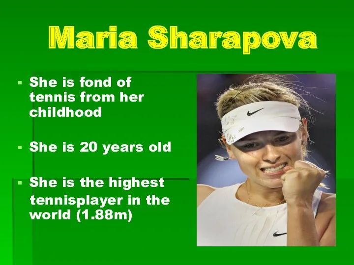 Maria Sharapova She is fond of tennis from her childhood