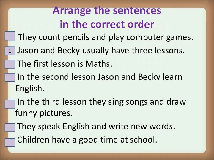 Arrange the sentences in the correct order They count pencils