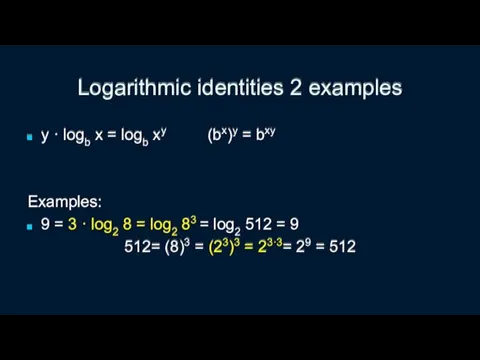 Logarithmic identities 2 examples y · logb x = logb