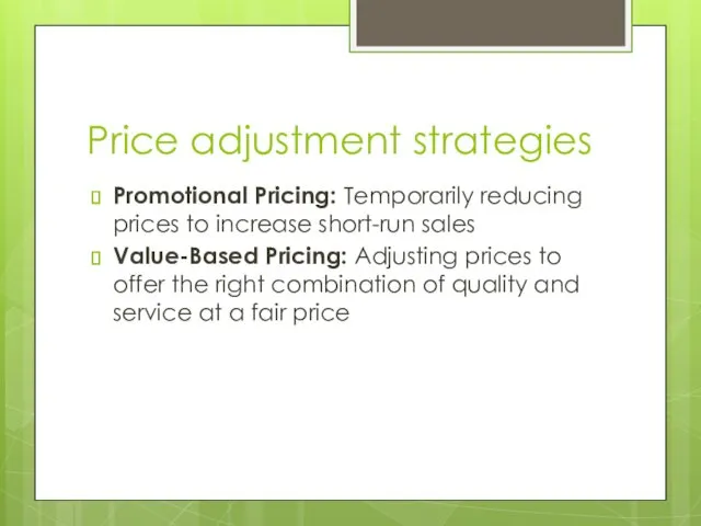 Price adjustment strategies Promotional Pricing: Temporarily reducing prices to increase