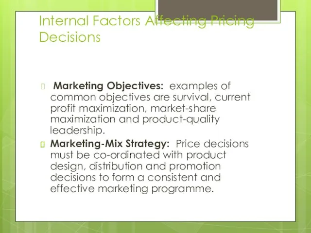Internal Factors Affecting Pricing Decisions Marketing Objectives: examples of common
