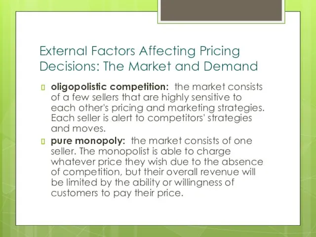 External Factors Affecting Pricing Decisions: The Market and Demand oligopolistic