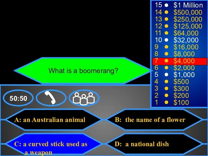 A: an Australian animal C: a curved stick used as