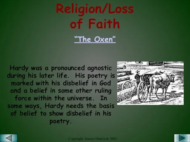 Religion/Loss of Faith “The Oxen” Hardy was a pronounced agnostic during his later