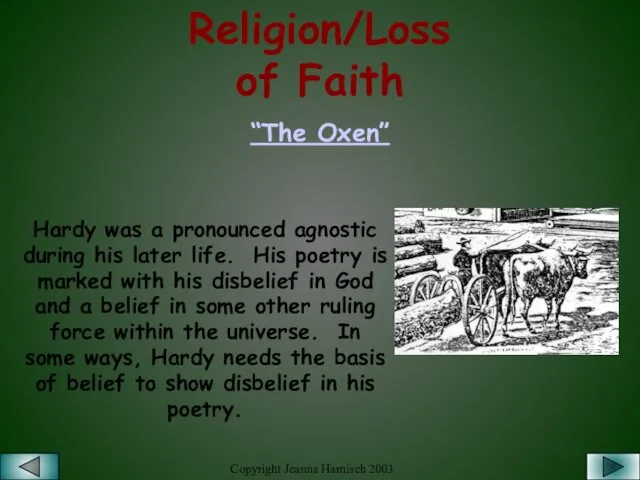 Religion/Loss of Faith “The Oxen” Hardy was a pronounced agnostic