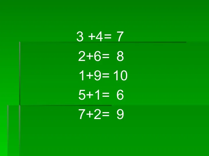 3 +4= 2+6= 1+9= 5+1= 7+2= 7 8 10 6 9