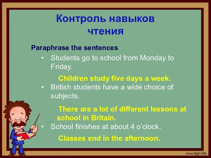 Paraphrase the sentences Students go to school from Monday to