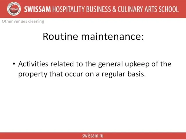 Other venues cleaning Routine maintenance: Activities related to the general