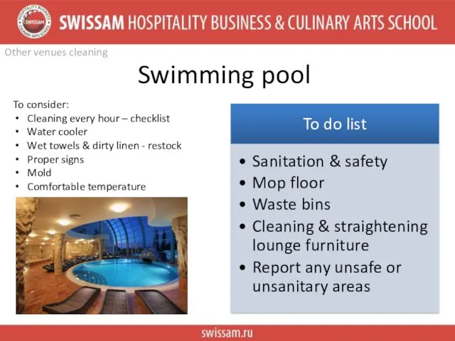 Other venues cleaning Swimming pool To consider: Cleaning every hour