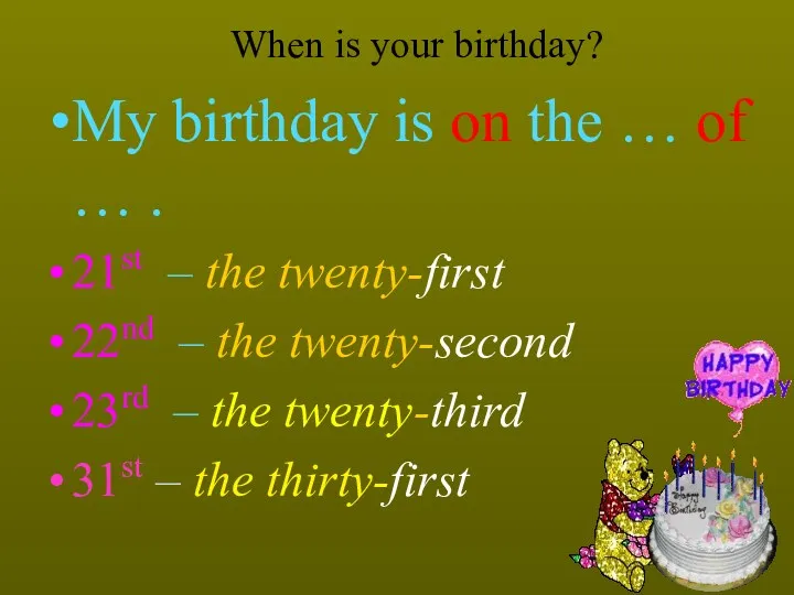 When is your birthday? My birthday is on the …