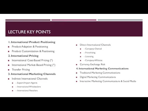 LECTURE KEY POINTS 1. International Product Positioning Product Adaption &