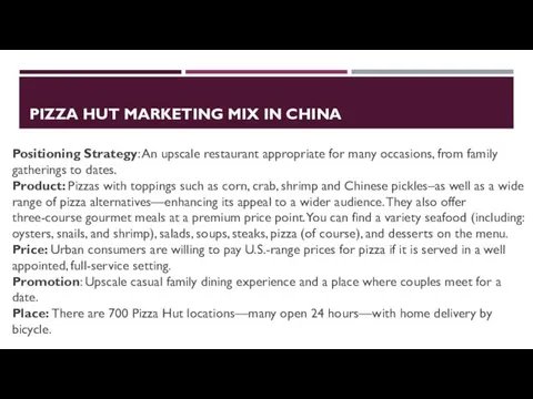 PIZZA HUT MARKETING MIX IN CHINA Positioning Strategy: An upscale