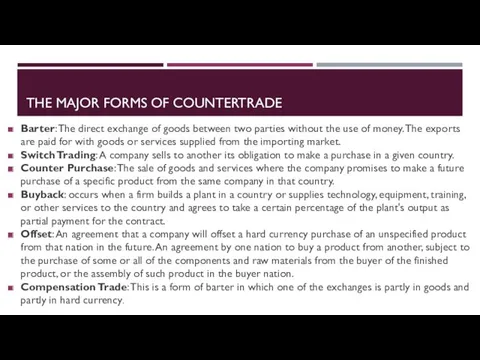 THE MAJOR FORMS OF COUNTERTRADE Barter: The direct exchange of