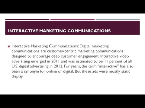 INTERACTIVE MARKETING COMMUNICATIONS Interactive Marketing Communications: Digital marketing communications are