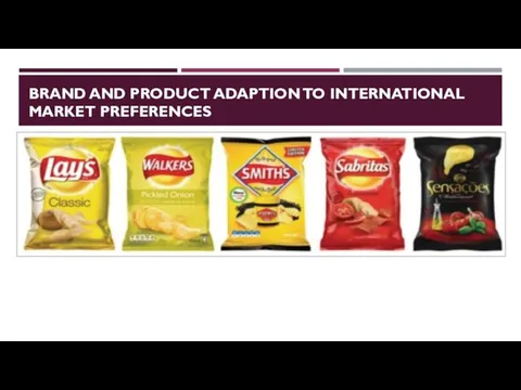 BRAND AND PRODUCT ADAPTION TO INTERNATIONAL MARKET PREFERENCES