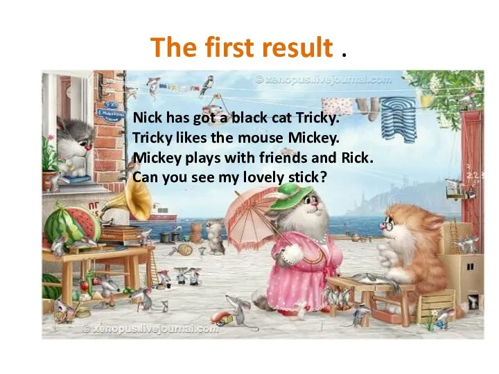 The first result . Nick has got a black cat