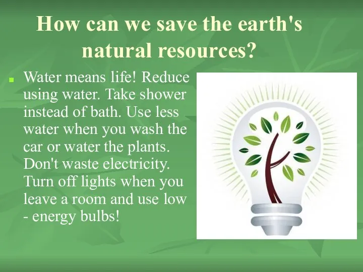 How can we save the earth's natural resources? Water means