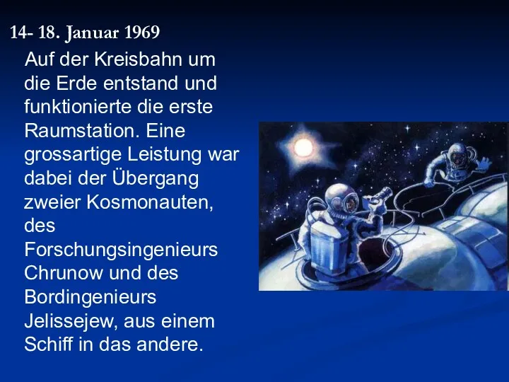 14- 18. Januar 1969 Auf der Kreisbahn um die Erde